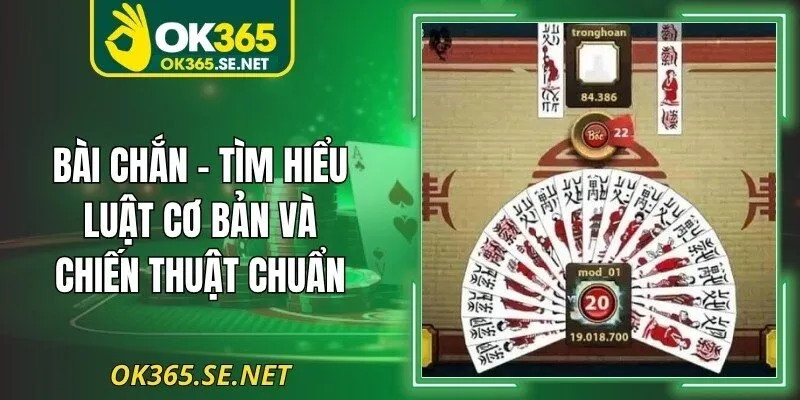 Bài Chắn – Tìm Hiểu Luật Cơ Bản Và Chiến Thuật Chuẩn
